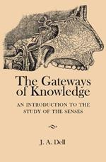 The Gateways of Knowledge: An Introduction to the Study of the Senses