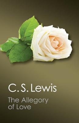 The Allegory of Love: A Study in Medieval Tradition - C. S. Lewis - cover