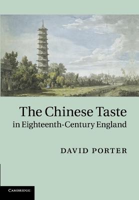 The Chinese Taste in Eighteenth-Century England - David Porter - cover