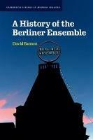 A History of the Berliner Ensemble - David Barnett - cover