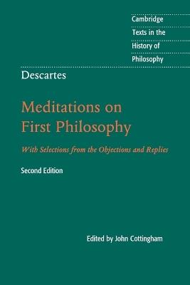 Descartes: Meditations on First Philosophy: With Selections from the Objections and Replies - cover