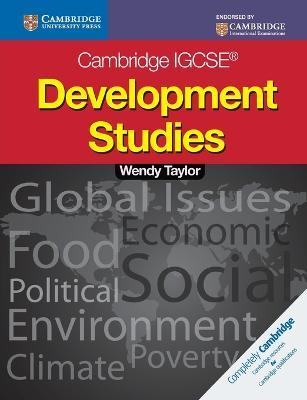 Cambridge IGCSE Development Studies Students book - Wendy Taylor - cover