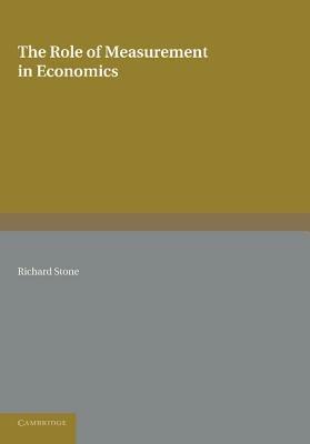 The Role of Measurement in Economics - Richard Stone - cover