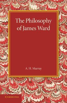 The Philosophy of James Ward - A. H. Murray - cover