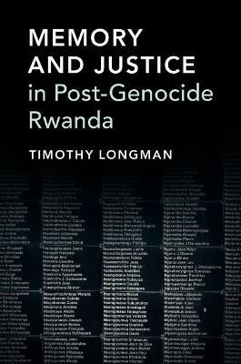 Memory and Justice in Post-Genocide Rwanda - Timothy Longman - cover