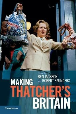 Making Thatcher's Britain - cover