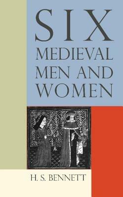 Six Medieval Men and Women - H. S. Bennett - cover