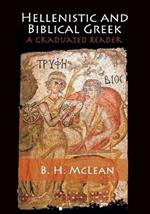 Hellenistic and Biblical Greek: A Graduated Reader