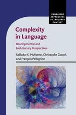 Complexity in Language: Developmental and Evolutionary Perspectives