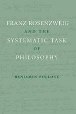 Franz Rosenzweig and the Systematic Task of Philosophy