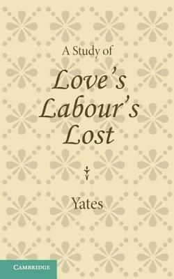 A Study of Love's Labour's Lost - Frances Yates - cover