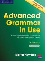 Advanced Grammar in Use with Answers: A Self-Study Reference and Practice Book for Advanced Learners of English