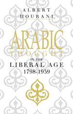 Arabic Thought in the Liberal Age 1798–1939