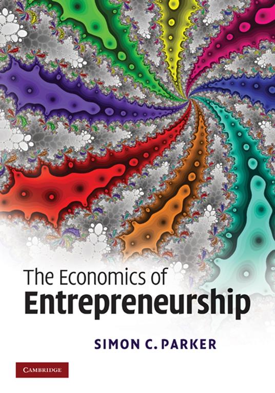 The Economics of Entrepreneurship