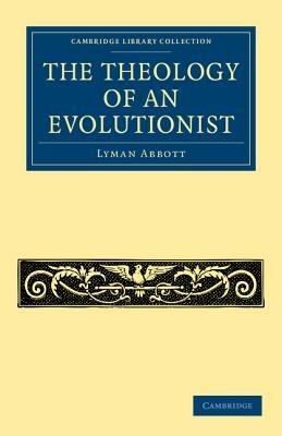 The Theology of an Evolutionist - Lyman Abbott - cover
