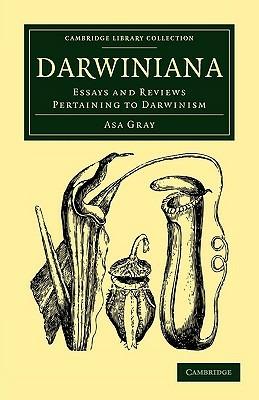 Darwiniana: Essays and Reviews Pertaining to Darwinism - Asa Gray - cover