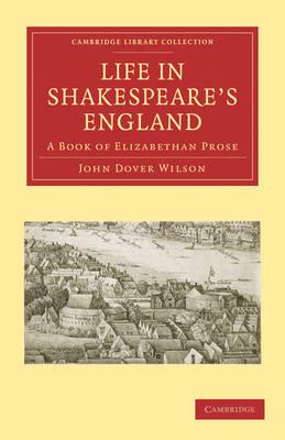 Life in Shakespeare's England: A Book of Elizabethan Prose - John Dover Wilson - cover