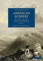 American Scenery: Or, Land, Lake, and River Illustrations of Transatlantic Nature