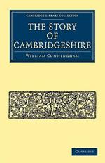 The Story of Cambridgeshire