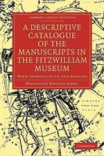 A Descriptive Catalogue of the Manuscripts in the Fitzwilliam Museum: With Introduction and Indices