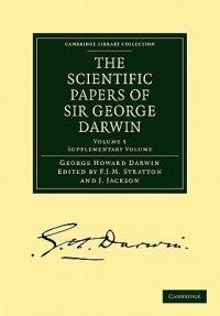 The Scientific Papers of Sir George Darwin: Periodic Orbits and Miscellaneous Papers - George Howard Darwin - cover