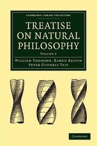 Treatise on Natural Philosophy - William Thomson,Peter Guthrie Tait - cover