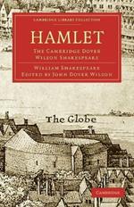 Hamlet: The Cambridge Dover Wilson Shakespeare