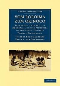 Vom Roroima zum Orinoco: Ergebnisse einer Reise in Nordbrasilien und Venezuela in den Jahren 1911-1913 - Theodor Koch-Grunberg - cover