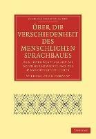 UEber die Verschiedenheit des menschlichen Sprachbaues und ihren Einflu auf die geistige Entwickelung des Menschengeschlechts - Wilhelm von Humboldt - cover