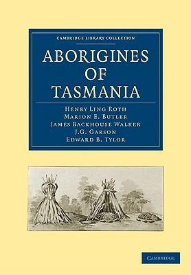 Aborigines of Tasmania - Henry Ling Roth,Marion E. Butler,James Backhouse Walker - cover