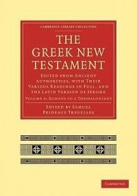 The Greek New Testament: Edited from Ancient Authorities, with their Various Readings in Full, and the Latin Version of Jerome - cover