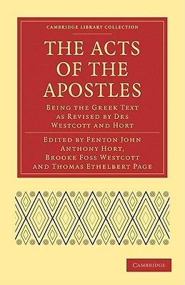 The Acts of the Apostles: Being the Greek Text as Revised by Drs Westcott and Hort - Fenton John Anthony Hort - cover