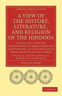 A View of the History, Literature, and Religion of the Hindoos: Including a Minute Description of their Manners and Customs, and Translations from their Principal Works - William Ward - cover