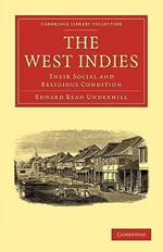 The West Indies: Their Social and Religious Condition