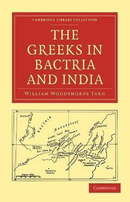 The Greeks in Bactria and India - William Woodthorpe Tarn - cover