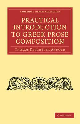 Practical Introduction to Greek Prose Composition - Thomas Kerchever Arnold - cover