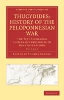 Thucydides: History of the Peloponnesian War: The Text According to Bekker's Edition with Some Alterations - cover