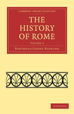 The History of Rome: Volume 3 - Barthold Georg Niebuhr - cover
