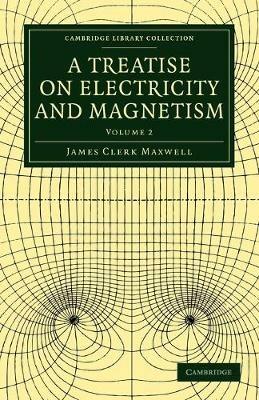A Treatise on Electricity and Magnetism - James Clerk Maxwell - cover