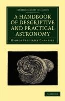 A Handbook of Descriptive and Practical Astronomy - George Frederick Chambers - cover