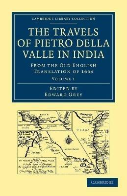 Travels of Pietro della Valle in India: From the Old English Translation of 1664 - Pietro Della Valle - cover