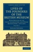 Lives of the Founders of the British Museum: With Notices of its Chief Augmentors and Other Benefactors, 1570-1870 - Edward Edwards - cover