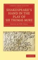 Shakespeare's Hand in the Play of Sir Thomas More - Alfred W. Pollard,W. W. Greg,E. Maunde Thompson - cover