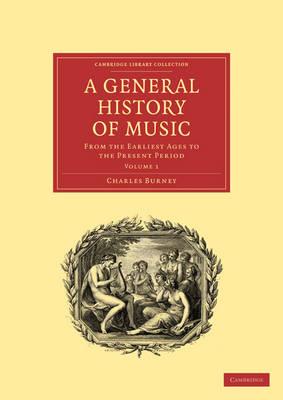 A General History of Music: From the Earliest Ages to the Present Period - Charles Burney - cover