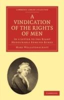 A Vindication of the Rights of Men, in a Letter to the Right Honourable Edmund Burke: Occasioned by his Reflections on the Revolution in France - Mary Wollstonecraft - cover