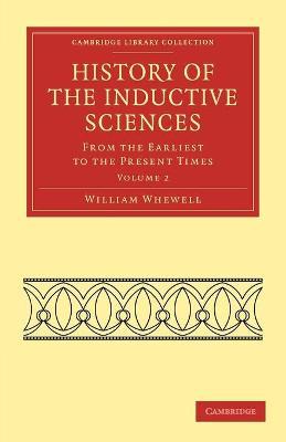 History of the Inductive Sciences: From the Earliest to the Present Times - William Whewell - cover