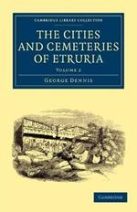 The Cities and Cemeteries of Etruria