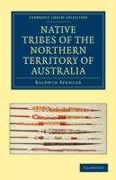 Native Tribes of the Northern Territory of Australia - Baldwin Spencer - cover