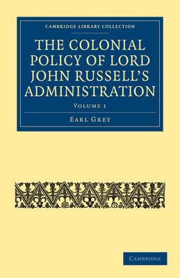 The Colonial Policy of Lord John Russell's Administration - Earl Grey - cover