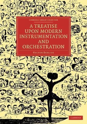 A Treatise upon Modern Instrumentation and Orchestration - Hector Berlioz - cover